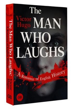 The Man Who Laughs: A Romance of English History  /Gülen Adam: İngiliz Tarihinin Romantizmi